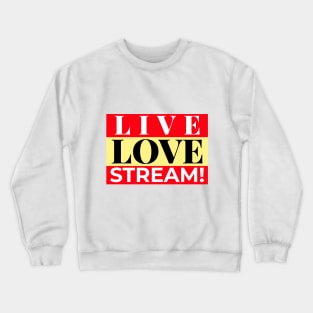 Streamers love streaming Crewneck Sweatshirt